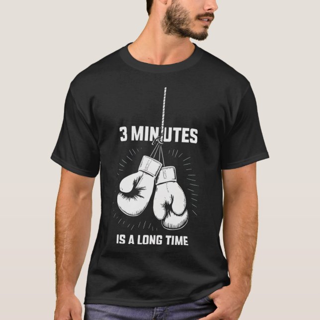 T-shirt 3 Minutes Is A Long Time Boxing Funny Kickboxing B (Devant)