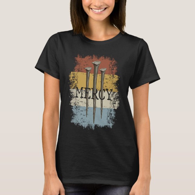 T-shirt 3 Nails Mercy Jesus  Christian Cross for Men Women (Devant)