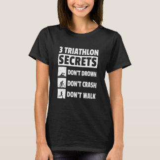 T-shirt 3 secrets de triathlon Ne vous noyez pas Ne crashe