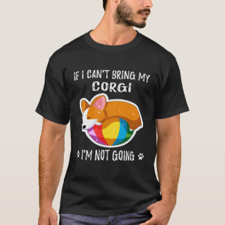 T-shirt 3 Si je ne peux pas amener mon Corgi je ne vais pa