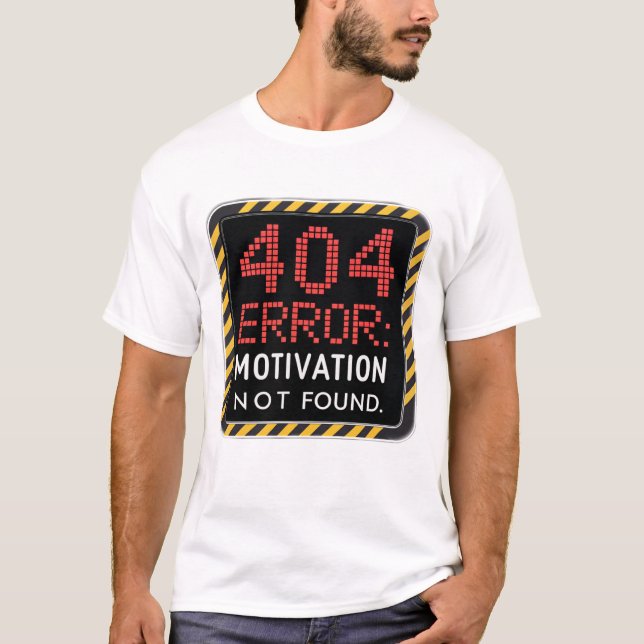 T-shirt 404 Erreur : Motivation introuvable (Devant)