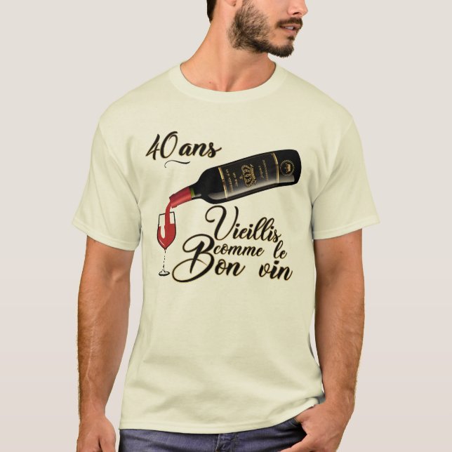 T-shirt 40 ans anniversaire vieillis bon vin humour alcool (Devant)