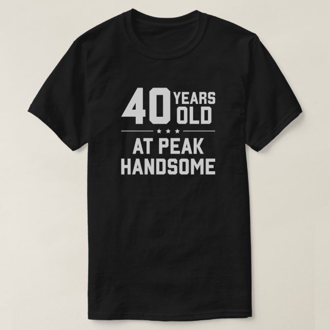 T-shirt 40 ans; au sommet beau beau (Design devant)