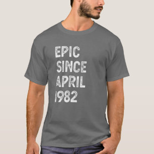 T-shirt 40 Ans Epic Depuis Avril 1982 40E Anniversaire M