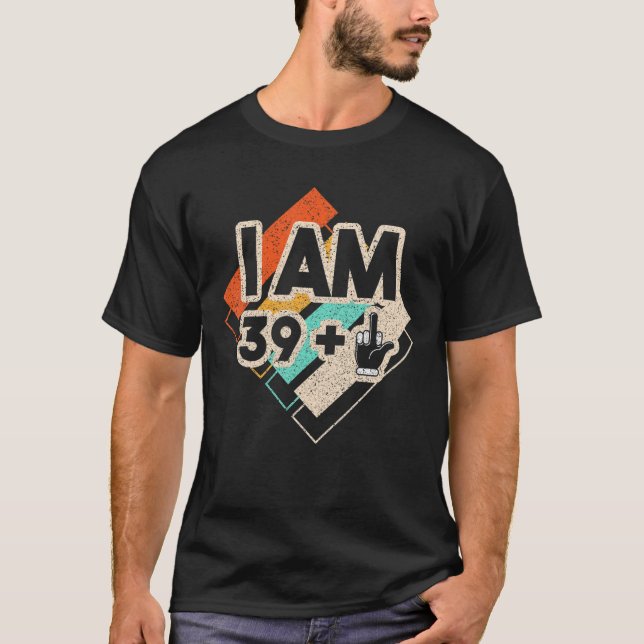 T-shirt 40 Ans I Am 39   1 Middle Finger 1980 Limite (Devant)