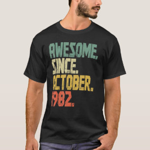 T-shirt 40 ans Vintage stupéfiant depuis octobre 1982