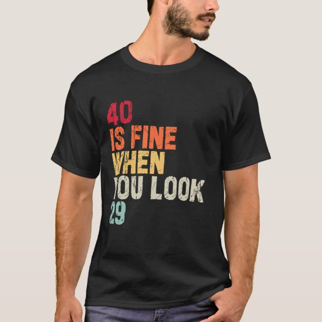 T-shirt 40 C'est bien quand vous regardez 29 40e anniversa (Devant)