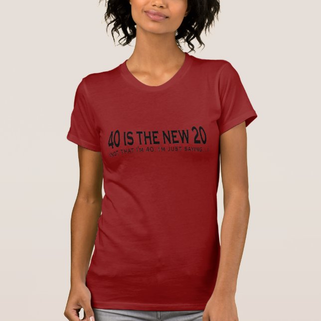 T-shirt 40 est les nouveaux 20 - customisé (Devant)