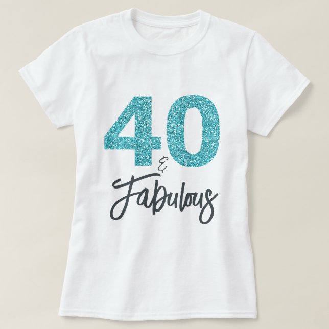 T-shirt 40 et cadeau d'anniversaire fabuleux (Design devant)