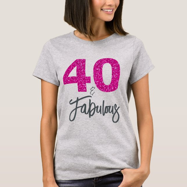 T-shirt 40 et cadeau d'anniversaire fabuleux (Devant)