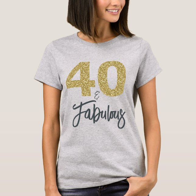 T-shirt 40 et cadeau d'anniversaire fabuleux (Devant)
