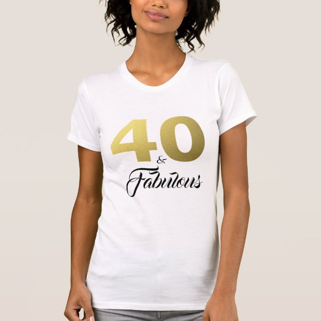 T-shirt 40 et cadeau d'anniversaire fabuleux (Devant)