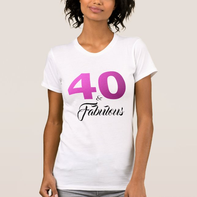 T-shirt 40 et cadeau d'anniversaire fabuleux (Devant)