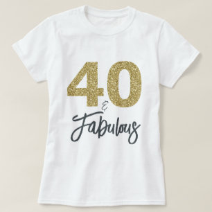 T-shirt 40 et cadeau d'anniversaire fabuleux