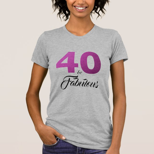 T-shirt 40 et cadeau d'anniversaire fabuleux (Devant)