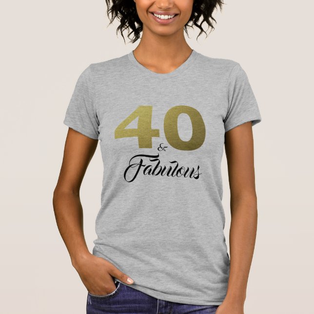 T-shirt 40 et cadeau d'anniversaire fabuleux (Devant)