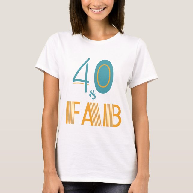 T-shirt 40 & Fab Anniversaire moderne (Devant)