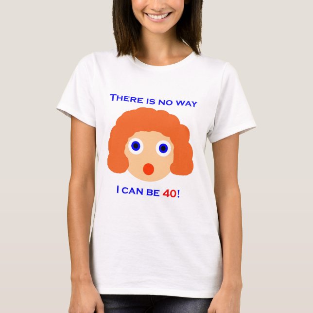T-shirt 40 il n'y a aucune manière (Devant)