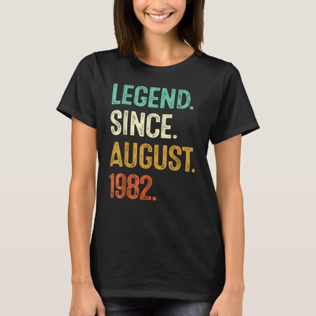 T-shirt 40 Years Old  Legend Since August 1982 40th Birthd (Devant)