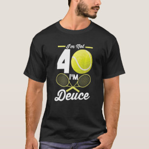 T-shirt 40e Anniversaire 40 Ans Tennis Je ne suis pas 40 J