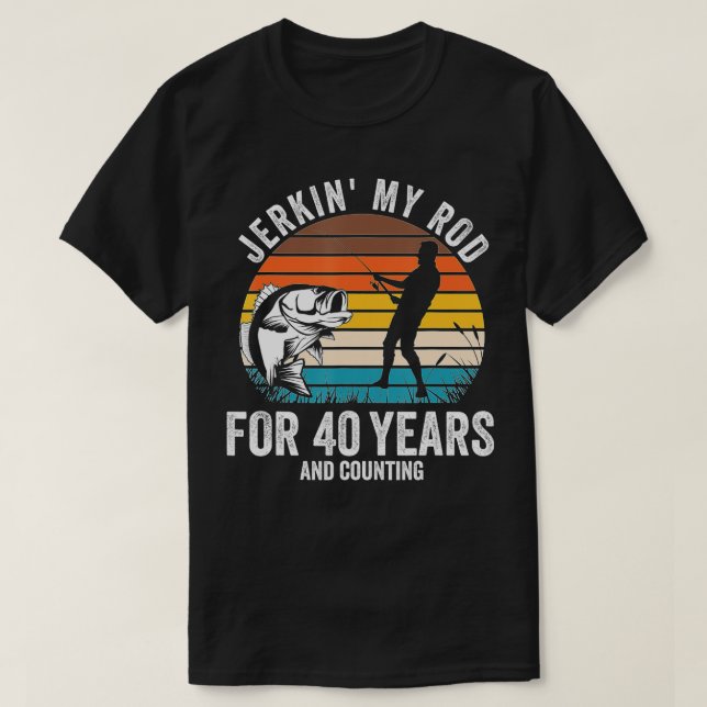 T-shirt 40e anniversaire Cadeau pour Pêcheurs Hommes Drôle (Design devant)