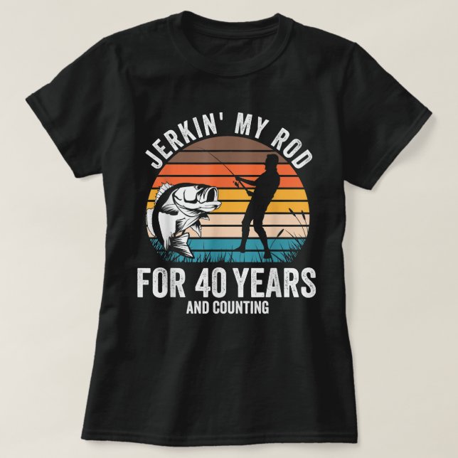 T-shirt 40e anniversaire Cadeau pour Pêcheurs Hommes Drôle (Design devant)