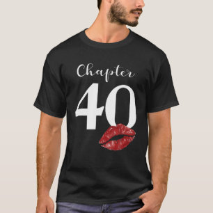 T-shirt 40E Anniversaire Chapitre Lèvres Rouges Baiser 40