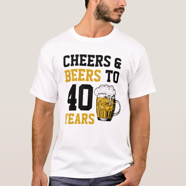 T-shirt 40e anniversaire Cheers & Bières à 40 ans (Devant)