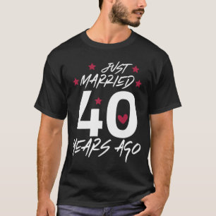 T-shirt 40e anniversaire de mariage drôle - Juste mariés 4