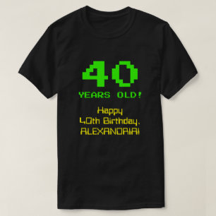T-shirt 40e anniversaire : Fun, 8 bits Look, Nerdy / Geeky
