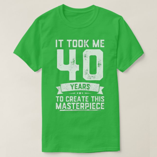 T-shirt 40e anniversaire Gag Idée cadeau Drôle 40 ans Jok (Design devant)