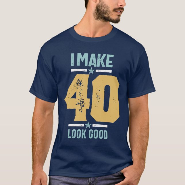 T-shirt 40e anniversaire - Je fais 40 paraître bon (Devant)