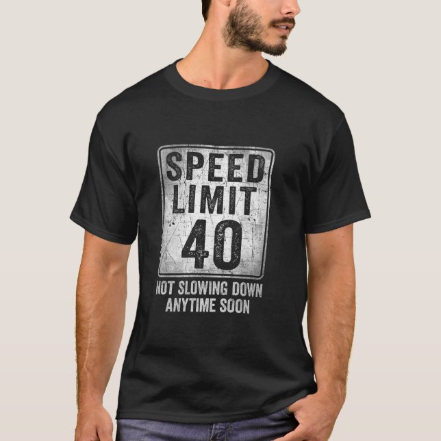 T-shirt 40e Anniversaire Limite de vitesse Signal amusant  (Devant)