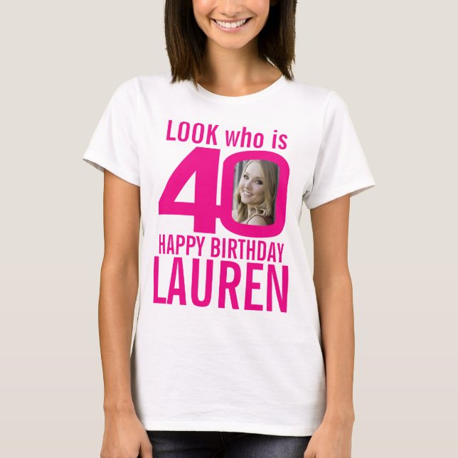 T-shirt 40e anniversaire rose 40 photo et nom personnalisé (Devant)