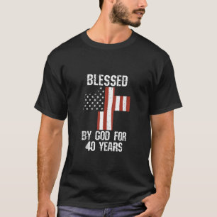 T-shirt 40e Birthday Man Woman Blessed by god