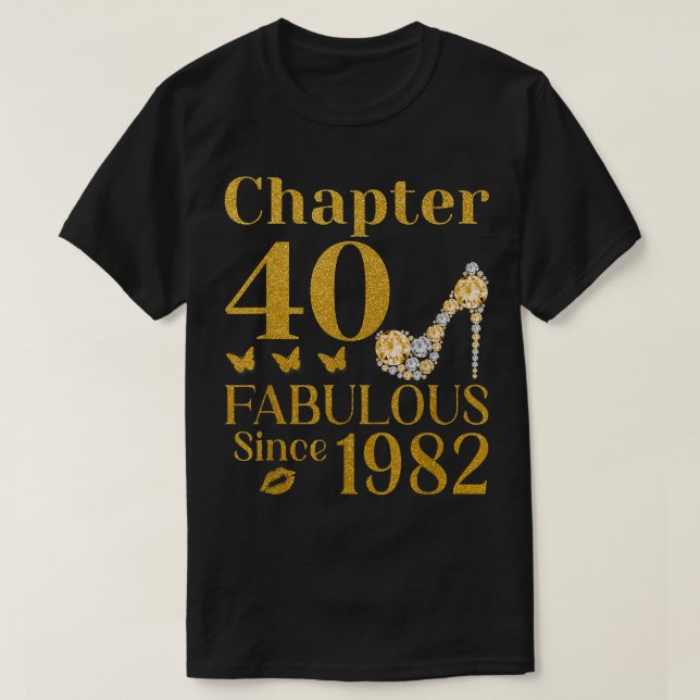 T-shirt 40th Birthday Chapter 40 Fabulous Since 1982  (Design devant)