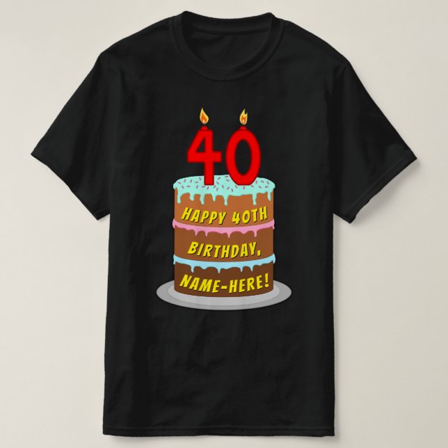 T-shirt 40th Birthday — Fun Cake & Candles, w/ Custom Name (Design devant)
