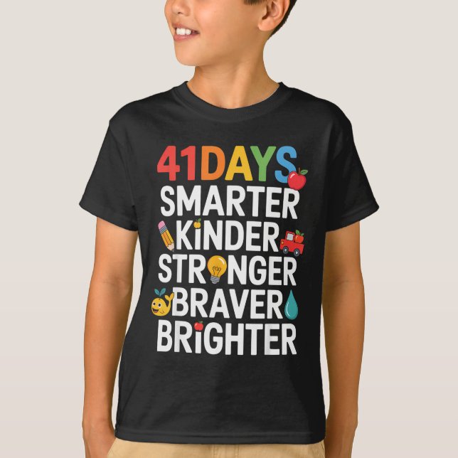 T-shirt 41 Days Smarter Kinder Stronger Braver Brighter  (Devant)