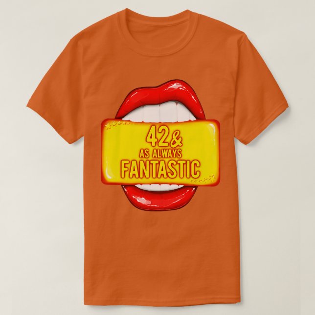 T-shirt 42e Anniversaire Femmes 42 Comme Toujours Fantasti (Design devant)