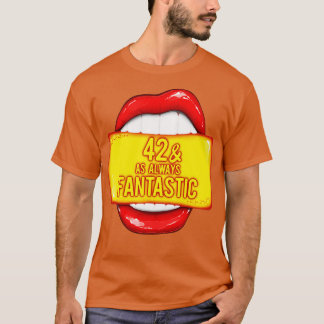 T-shirt 42e Anniversaire Femmes 42 Comme Toujours Fantasti