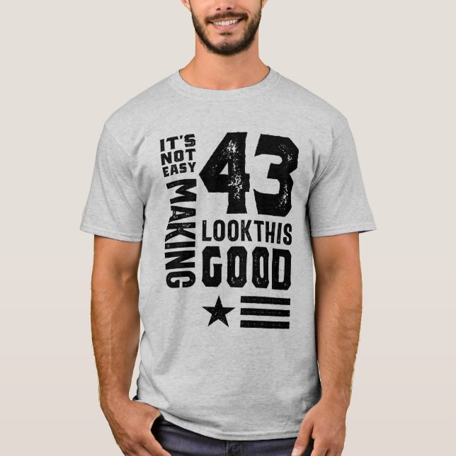 T-shirt 43 ans 43e anniversaire drôle cadeau (Devant)