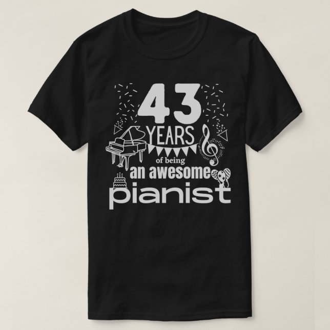 T-shirt 43 ans d'être un pianiste formidable (Design devant)