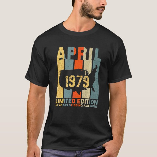 T-shirt 43e anniversaire Avril 1979 43 ans d'être génial (Devant)
