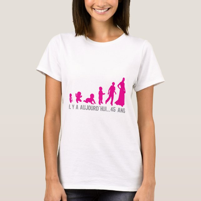 T-shirt 45 ans anniversaire evolution femme aujourdhui (Devant)