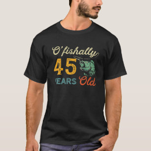T-shirt 45 Ans Basse Pêche Poisson 45E Anniversaire Fisher