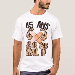 T-shirt 45 ans meme pas mal anniversaire