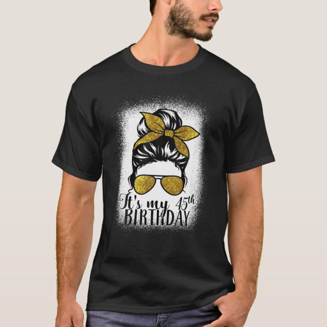 T-shirt 45 Ans Messy Bun Son 45E Anniversaire Don M (Devant)