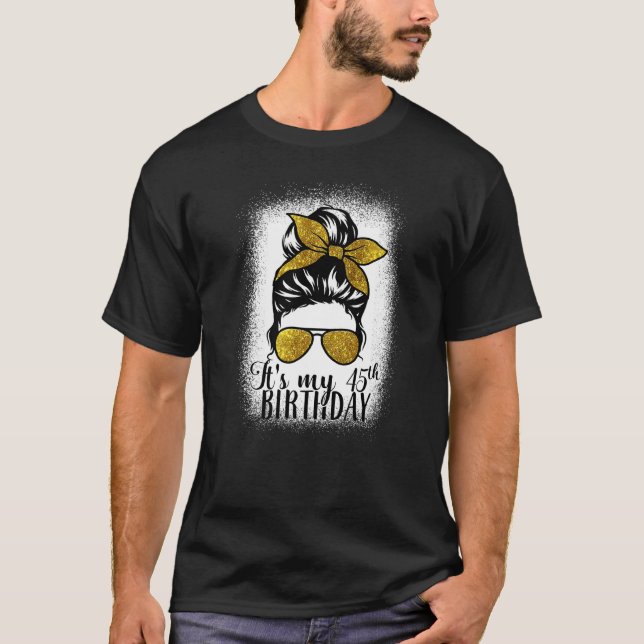 T-shirt 45 Ans Messy Bun Son 45e Anniversaire Mothe (Devant)