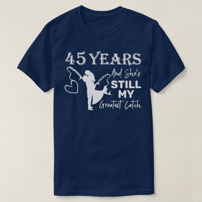 T-shirt 45 ans plus grand attrape 45e anniversaire Mariage (Design devant)