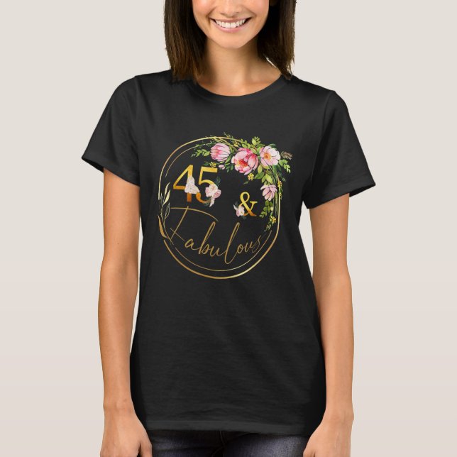 T-shirt 45 Et Fabuleux Anniversaire Fabuleux 45 Ans (Devant)